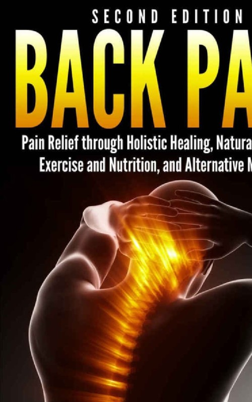 Product picture Back Pain Pain Relief through Holistic Healing, Natural Reme